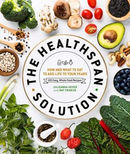 the healthspan solution: how and what to eat to add life to your years