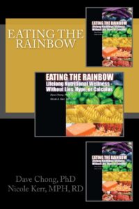 eating the rainbow: lifelong nutritional wellness without lies, hype, or calculus