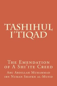 tashihul i'tiqad: the emendation of a shi'ite creed