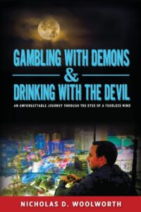 gambling with demons & drinking with the devil: an unforgettable journey through the eyes of a fearless mind