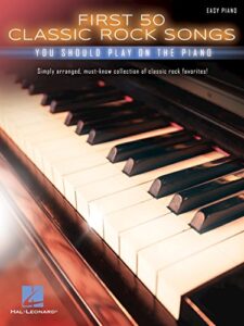 first 50 classic rock songs you should play on piano