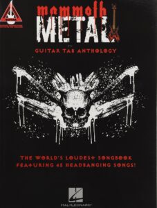 mammoth metal guitar tab anthology: the world's loudest songbook featuring 45 headbanging songs