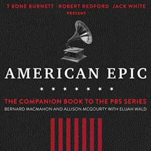 American Epic: The First Time America Heard Itself