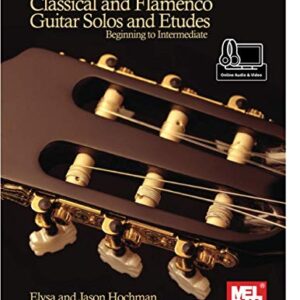 Classical and Flamenco Guitar Solos and Etudes: Beginning to Intermediate