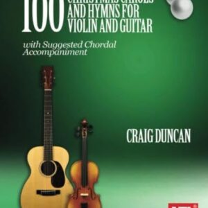 100 Christmas Carols and Hymns for Violin and Guitar: with Suggested Chordal Accompaniment