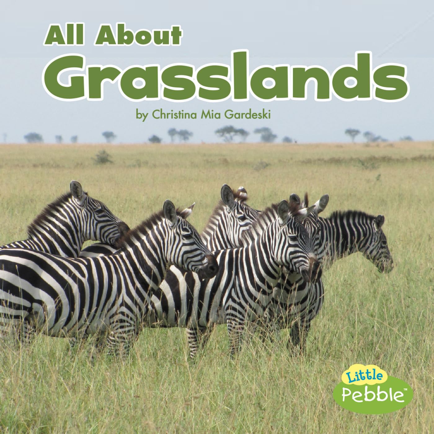 All About Grasslands (Habitats) (Little Pebble: Habitats)