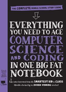 everything you need to ace computer science and coding in one big fat notebook: the complete middle school study guide (big fat notebooks)