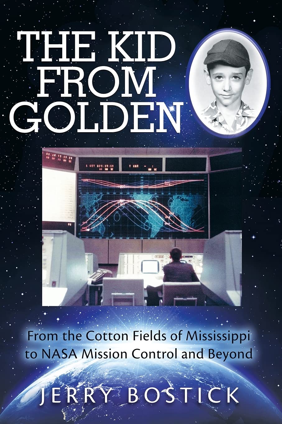 The Kid from Golden: From the Cotton Fields of Mississippi to NASA Mission Control and Beyond (Second Edition)