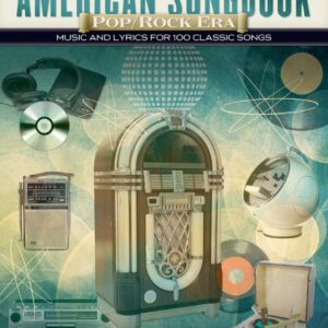 The Great American Songbook - Pop/Rock Era: Music and Lyrics for 100 Classic Songs