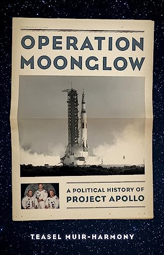 Operation Moonglow: A Political History of Project Apollo