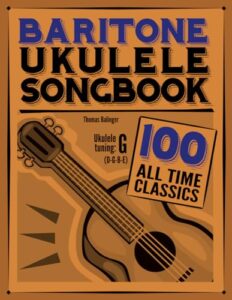 baritone ukulele songbook: 100 all time classics