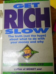 get rich slow: the truth, not the hype, about what to do with your money and why