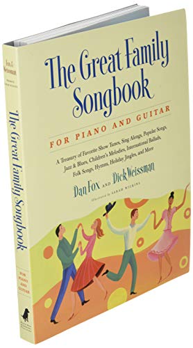 Great Family Songbook: A Treasury of Favorite Show Tunes, Sing Alongs, Popular Songs, Jazz & Blues, Children's Melodies, International Ballads, Folk ... Jingles, and More for Piano and Guitar