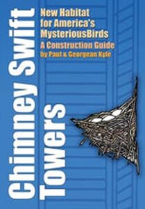 chimney swift towers: new habitat for america's mysterious birds (volume 38) (louise lindsey merrick natural environment series)