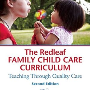 The Redleaf Family Child Care Curriculum: Teaching Through Quality Care