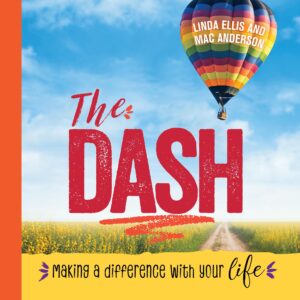 the dash: making a difference with your life (inspirational gift book featuring the poem, the dash)