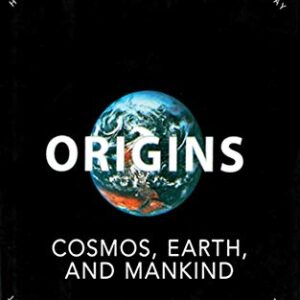 Origins: Cosmos, Earth, and Mankind