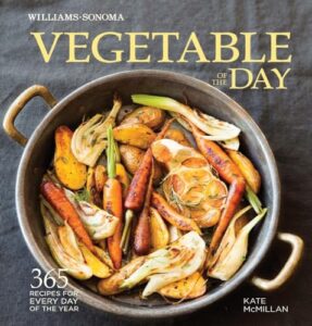 vegetable of the day (williams-sonoma): 365 recipes for every day of the year