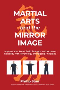 martial arts and the mirror image: improve your form, build strength, and increase flexibility with psychology and qigong principles