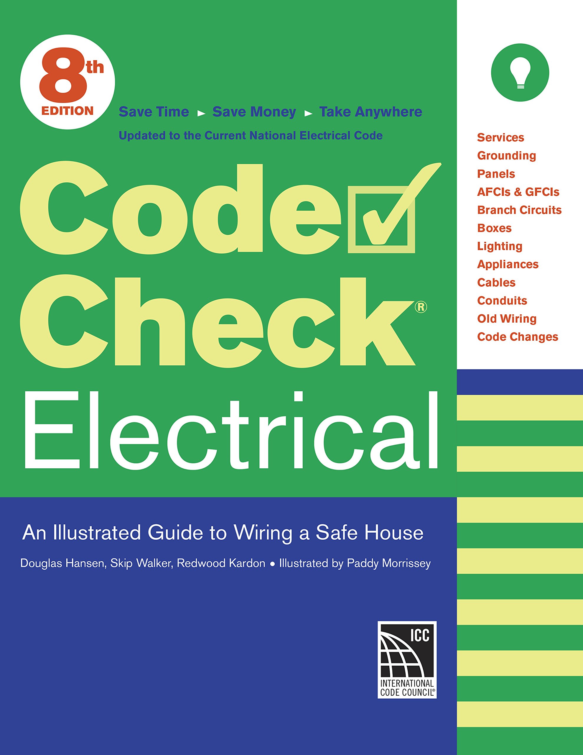 Code Check Electrical: An Illustrated Guide to Wiring a Safe House