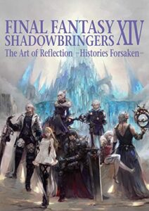 final fantasy xiv: shadowbringers -- the art of reflection -histories forsaken-