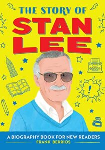 the story of stan lee: an inspiring biography for young readers (the story of biographies)