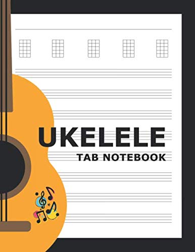 Ukelele Tab Notebook: Large Blank Uke Tablature Composition Book for Music Teacher, Students, and Composers