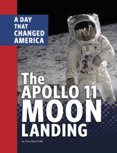 the apollo 11 moon landing: a day that changed america (days that changed america)