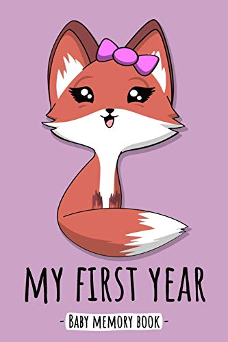 My First Year Baby Memory Book: Fox Vixen Animal Kawaii - A Modern Memory Book for Baby Girl. Baby Memory Book to Fill In, Baby Journal for the First ... Shower / Baptism / Babyparty / Push Present