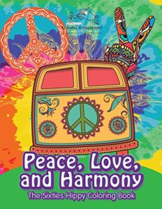 peace, love, and harmony: the sixties hippy coloring book