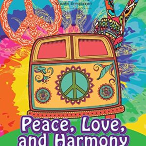 Peace, Love, and Harmony: The Sixties Hippy Coloring Book