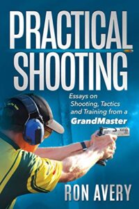 practical shooting: essays on shooting, tactics and training from a grandmaster