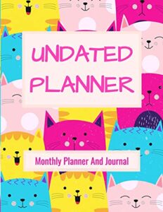 undated calendar monthly planner and journal: 8.5 x 11 inches 125 pages dateless planner | perpetual calendar organizer