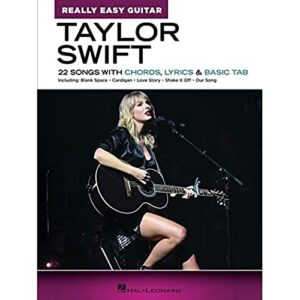 taylor swift - really easy guitar: 22 songs with chords, lyrics & basic tab