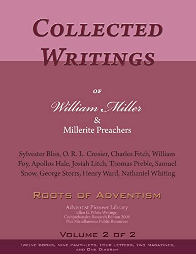 Collected Writings of William Miller & Millerite Preachers, Vol. 2 of 2: Roots of Adventism