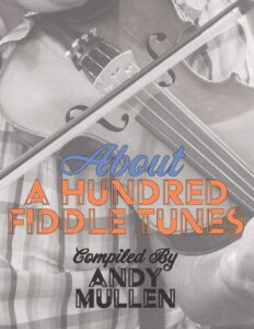 about a hundred fiddle tunes: a collection of intermediate tunes for your old time jam session