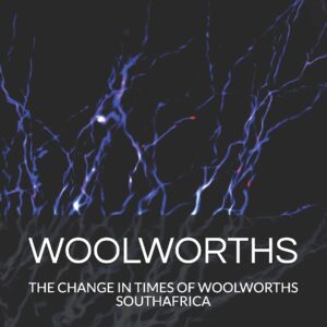 WOOLWORTHS: CHANGE IN TIMES OF WOOLWORTHS,SOUTH AFRICA