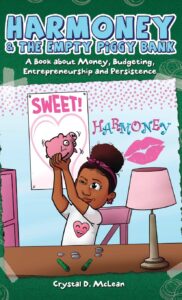 harmoney & the empty piggy bank: a book about money, budgeting, entrepreneurship, and persistence