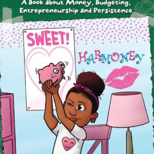 Harmoney & the Empty Piggy Bank: A Book about Money, Budgeting, Entrepreneurship, and Persistence