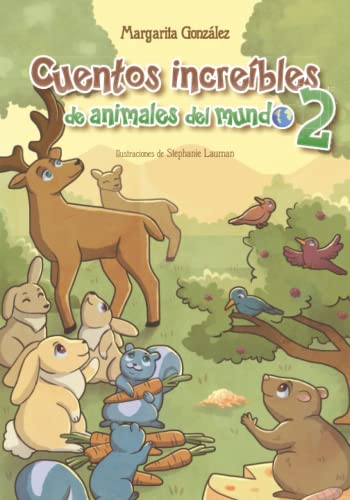 Cuentos increibles de animales del mundo Vol 2 (Spanish Edition)