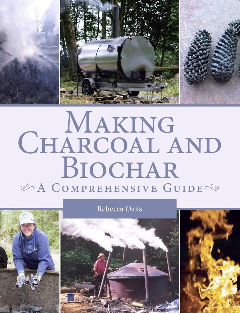 Making Charcoal and Biochar: A Comprehensive Guide