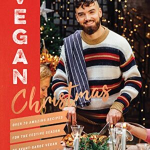 Vegan Christmas: Over 70 Amazing Recipes for the Festive Season