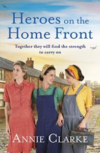 heroes on the home front: a wonderfully uplifting wartime story (factory girls)