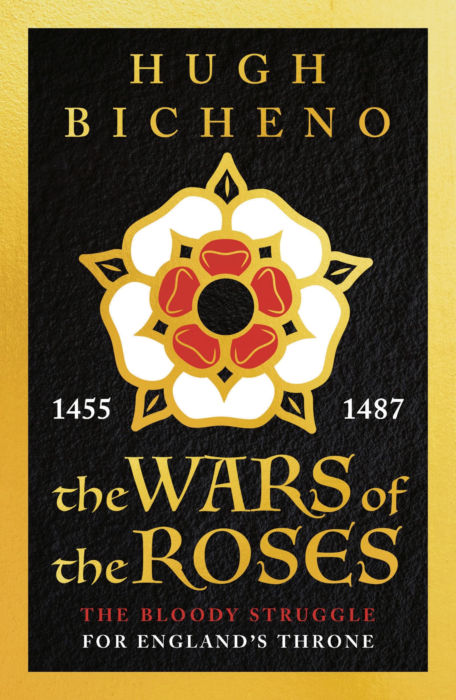 The Wars of the Roses: The Bloody Struggle for England's Throne