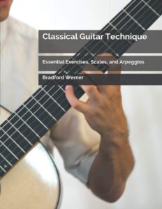 classical guitar technique: essential exercises, scales, and arpeggios