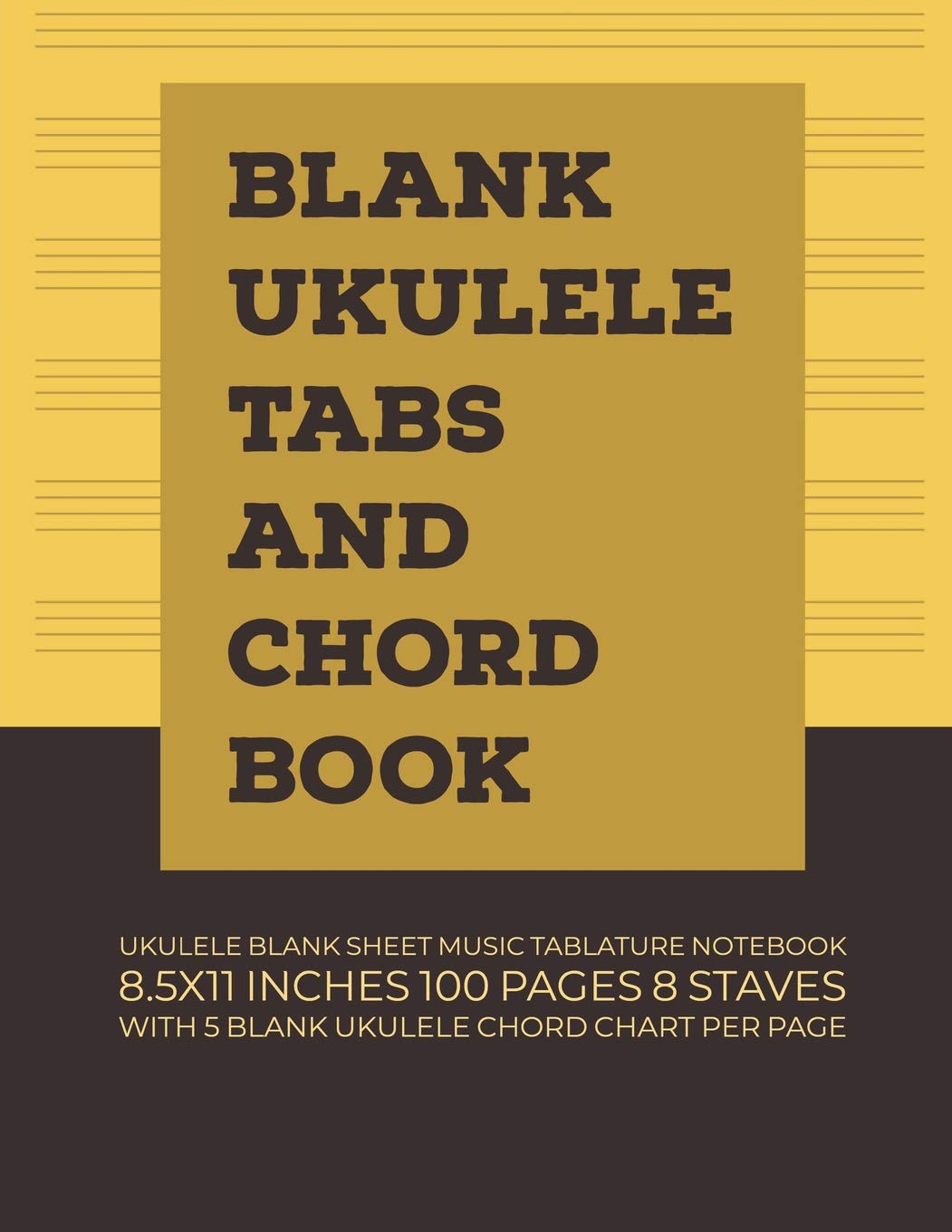 Blank Ukulele Tabs and Chord Book: Ukulele Blank Sheet Music Tablature Notebook 8.5x11 Inches 100 Pages 8 Staves with 5 Blank Ukulele Chord Chart Per Page (Volume 4)