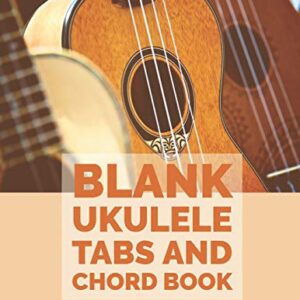 Blank Ukulele Tabs and Chord Book: Ukulele Blank Sheet Music Tablature Notebook 8.5x11 Inches 100 Pages 8 Staves with 5 Blank Ukulele Chord Chart Per Page (Volume 10)