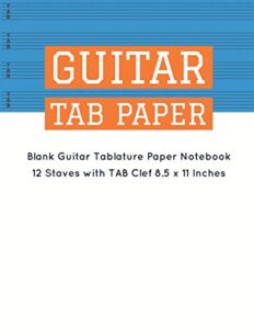 guitar tab paper: blank guitar tablature paper notebook 12 staves with tab clef 8.5 x 11 inches (volume 9) (guitar tab paper 12 staves)