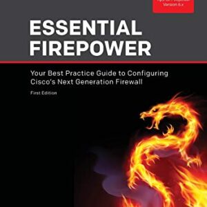 Essential Firepower: Your best practice guide to configuring Cisco's Next Generation Firewall