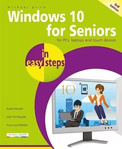 windows 10 for seniors in easy steps: covers the april 2018 update